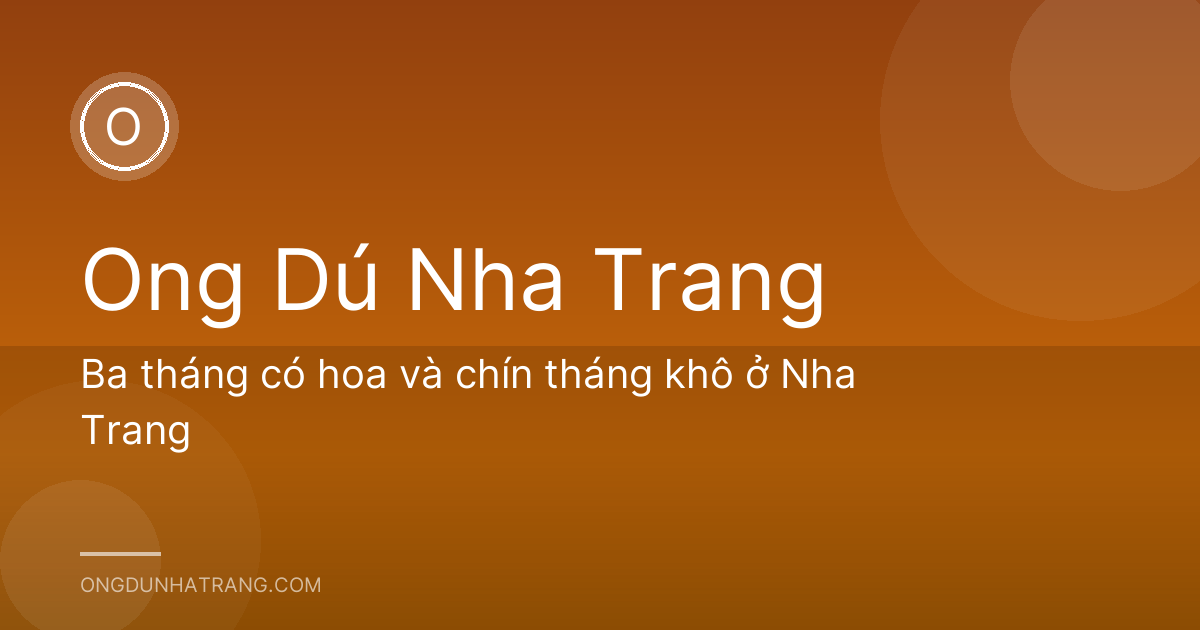 Ba tháng có hoa và chín tháng khô ở Nha Trang