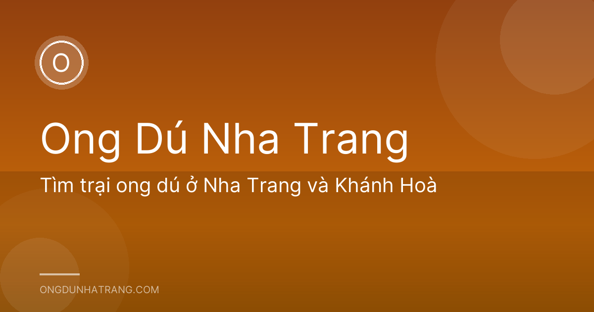 Tìm trại ong dú ở Nha Trang và Khánh Hoà