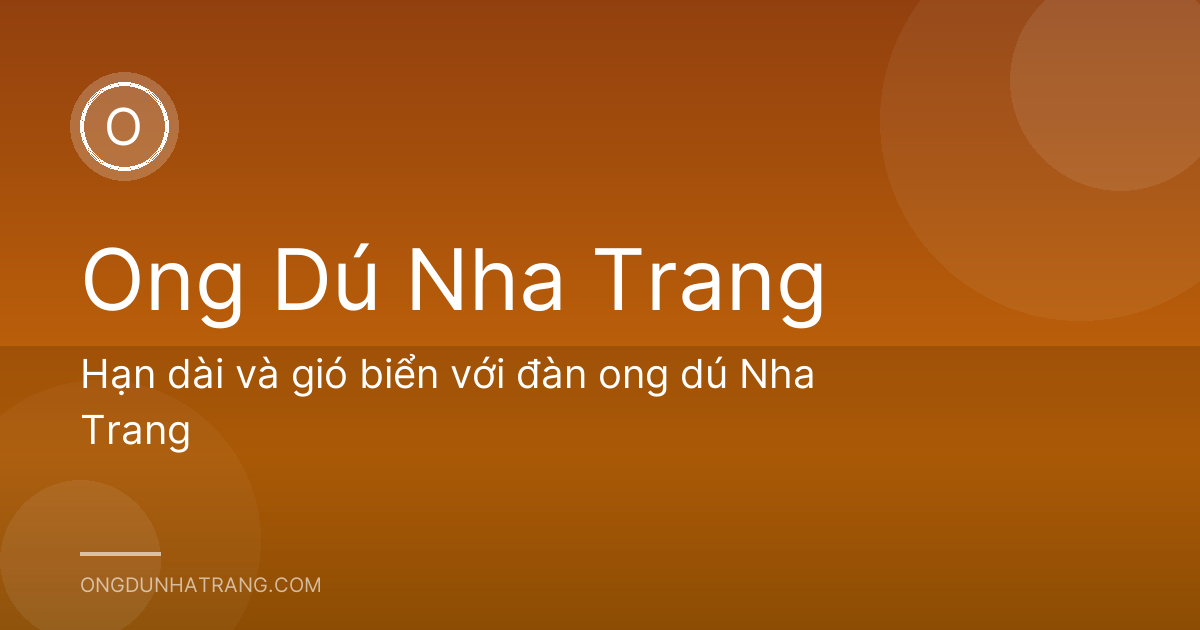 Hạn dài và gió biển với đàn ong dú Nha Trang