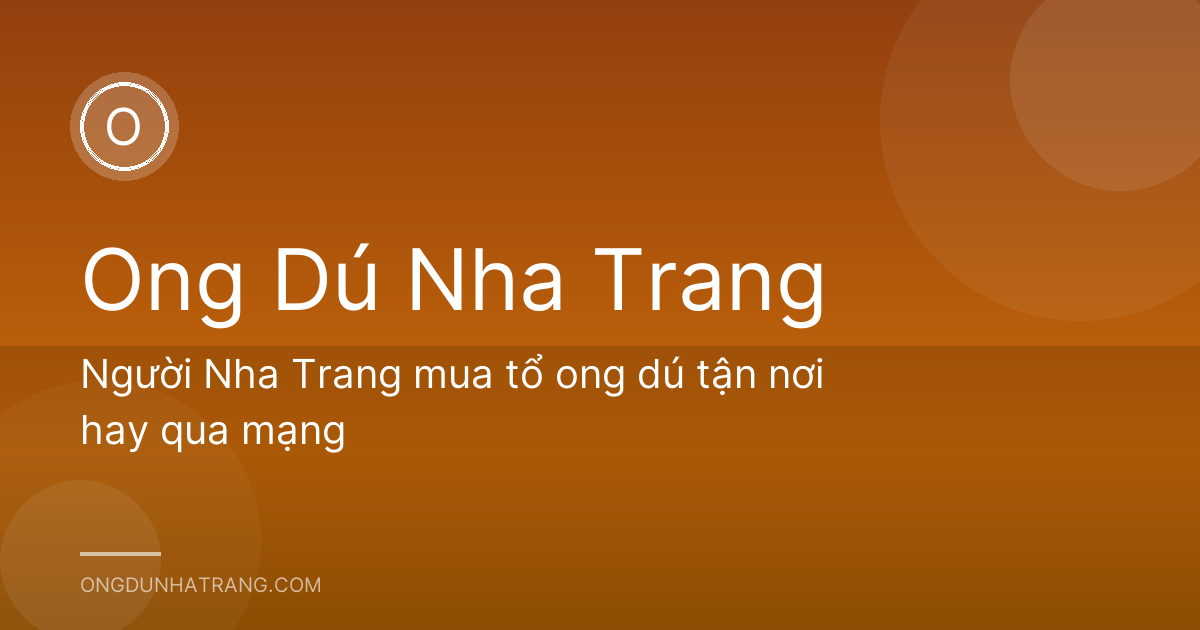 Người Nha Trang mua tổ ong dú tận nơi hay qua mạng